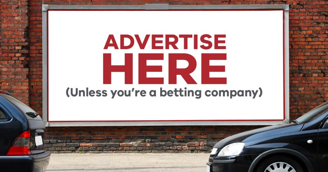 Is it right to restrict gambling advertising these days?